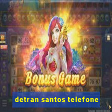 detran santos telefone